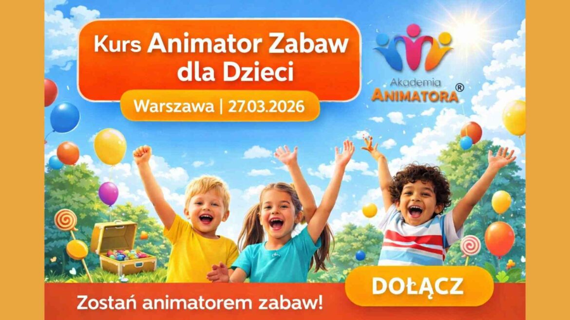 Kurs Animatora Zabaw Warszawa - AkademiaAnimatora.pl
